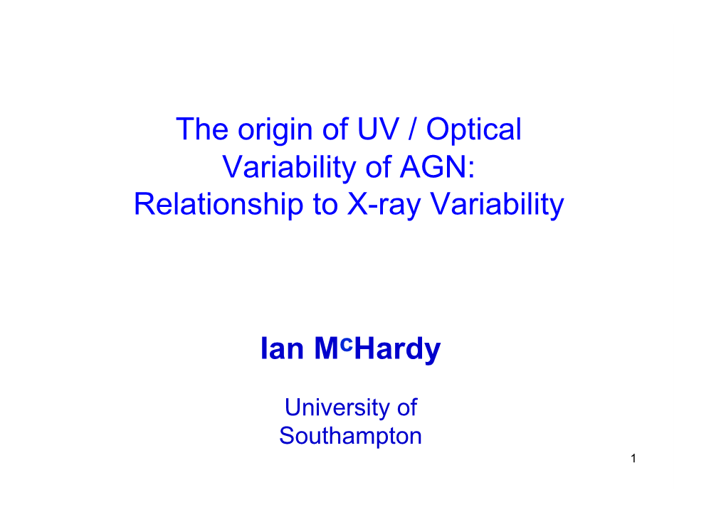 The Origin of UV / Optical Variability of AGN: Relationship to X-Ray Variability