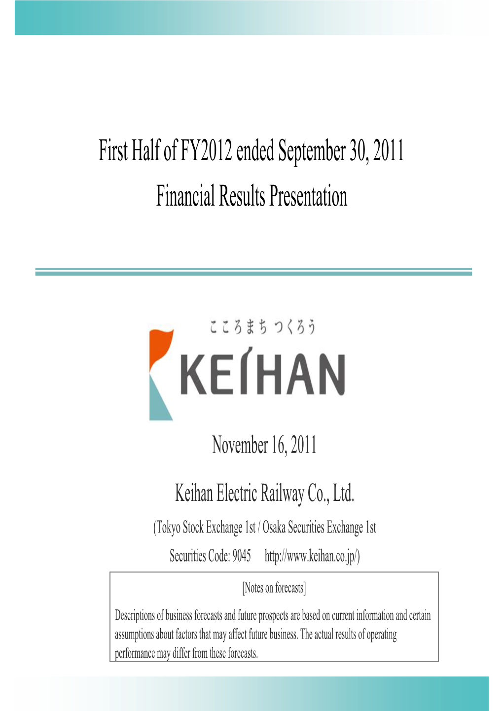 First Half of FY2012 Ended September 30, 2011 --- Financial Results