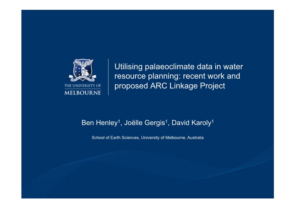 Utilising Palaeoclimate Data in Water Resource Planning: Recent Work and Proposed ARC Linkage Project