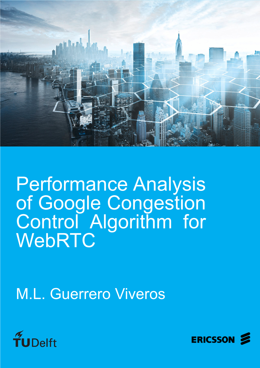 Performance Analysis of Google Congestion Control Algorithm for Webrtc