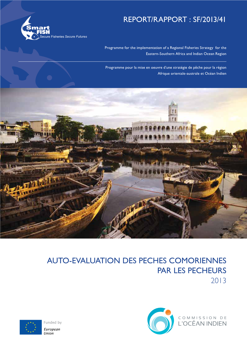 AUTO-EVALUATION DES PECHES COMORIENNES PAR LES PECHEURS 2013 Implementation of a Regional Fisheries Strategy for the Eastern-Southern Africa and Indian Ocean Region