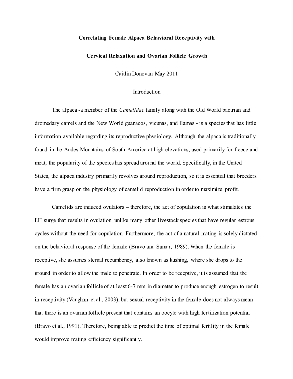 Correlating Female Alpaca Behavioral Receptivity with Cervical Relaxation and Ovarian Follicle Growth Caitlin Donovan May 2011