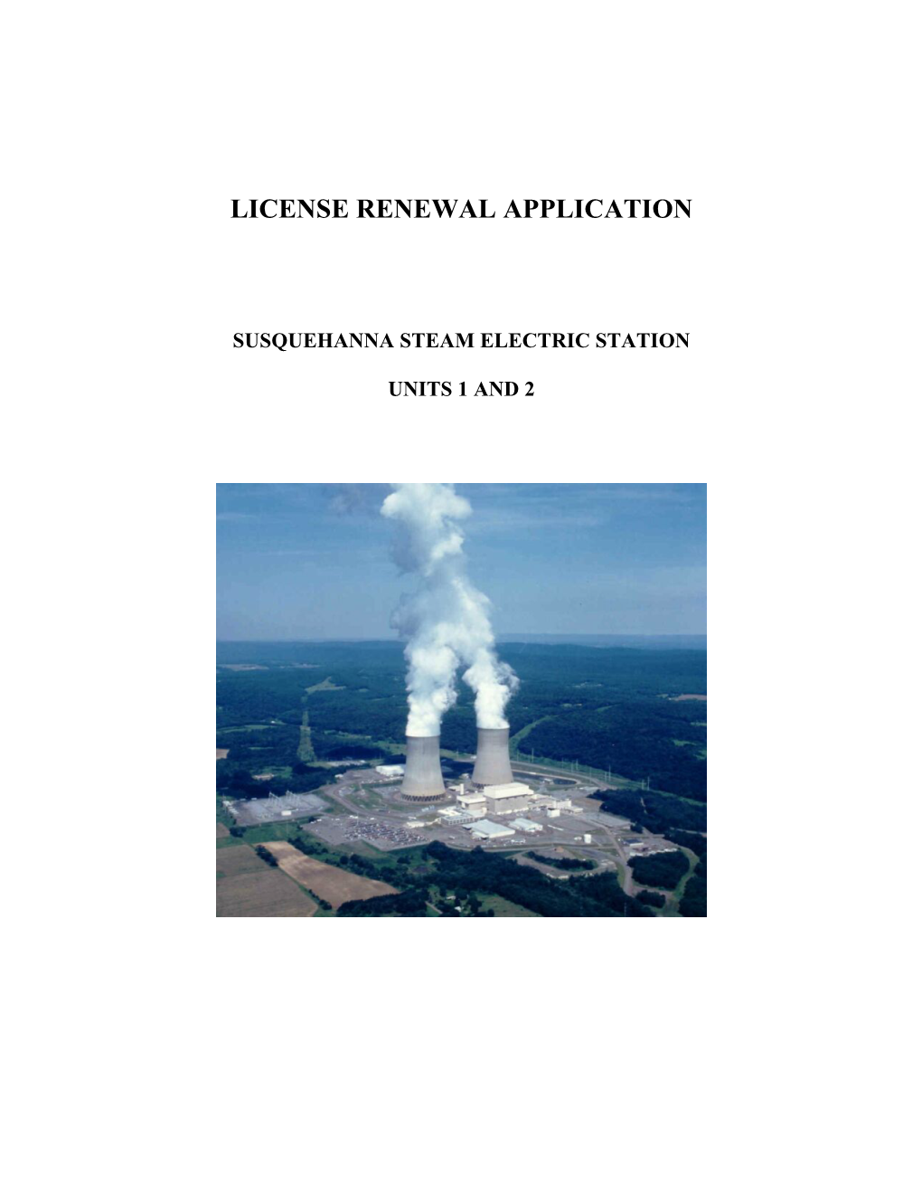 Susquehanna Steam Electric Station Units 1 and 2 License Renewal