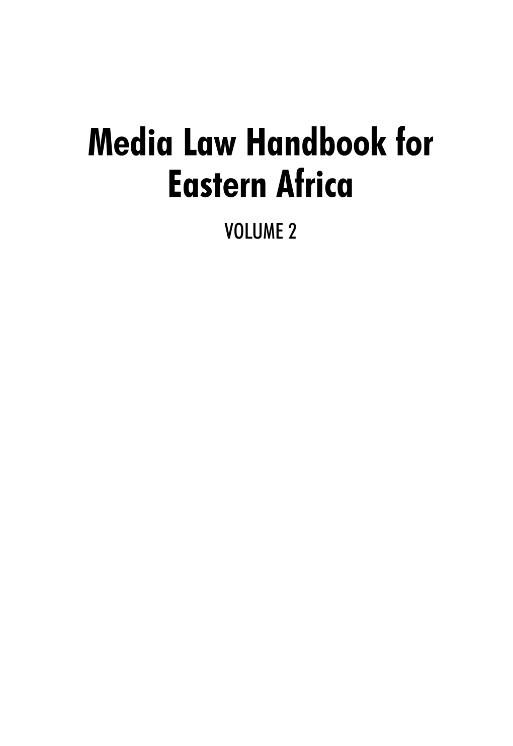 Media Law Handbook for Eastern Africa VOLUME 2