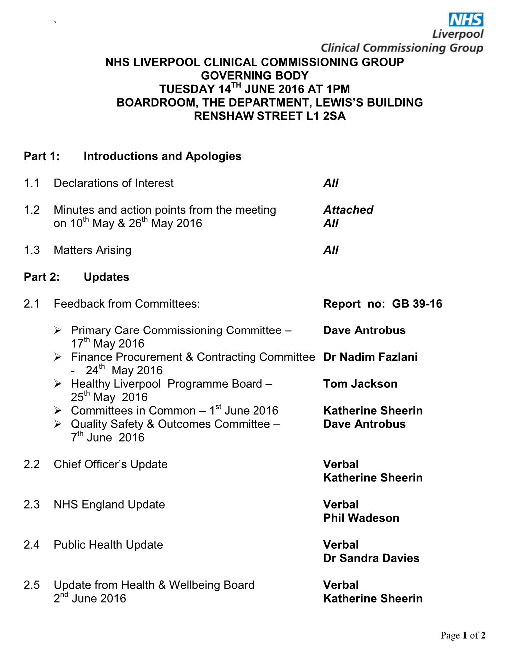 Nhs Liverpool Clinical Commissioning Group Governing Body Tuesday 14Th June 2016 at 1Pm Boardroom, the Department, Lewis’S Building Renshaw Street L1 2Sa