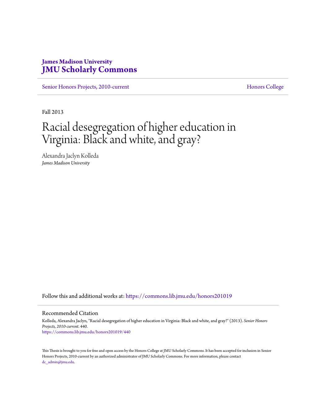 Racial Desegregation of Higher Education in Virginia: Black and White, and Gray? Alexandra Jaclyn Kolleda James Madison University