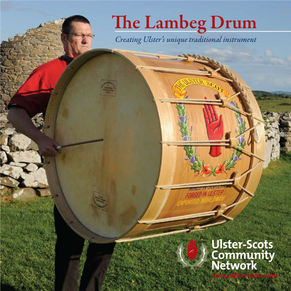 The Lambeg Drum Creating Ulster’S Unique Traditional Instrument 2 the Lambeg Drum the Lambeg Drum 3