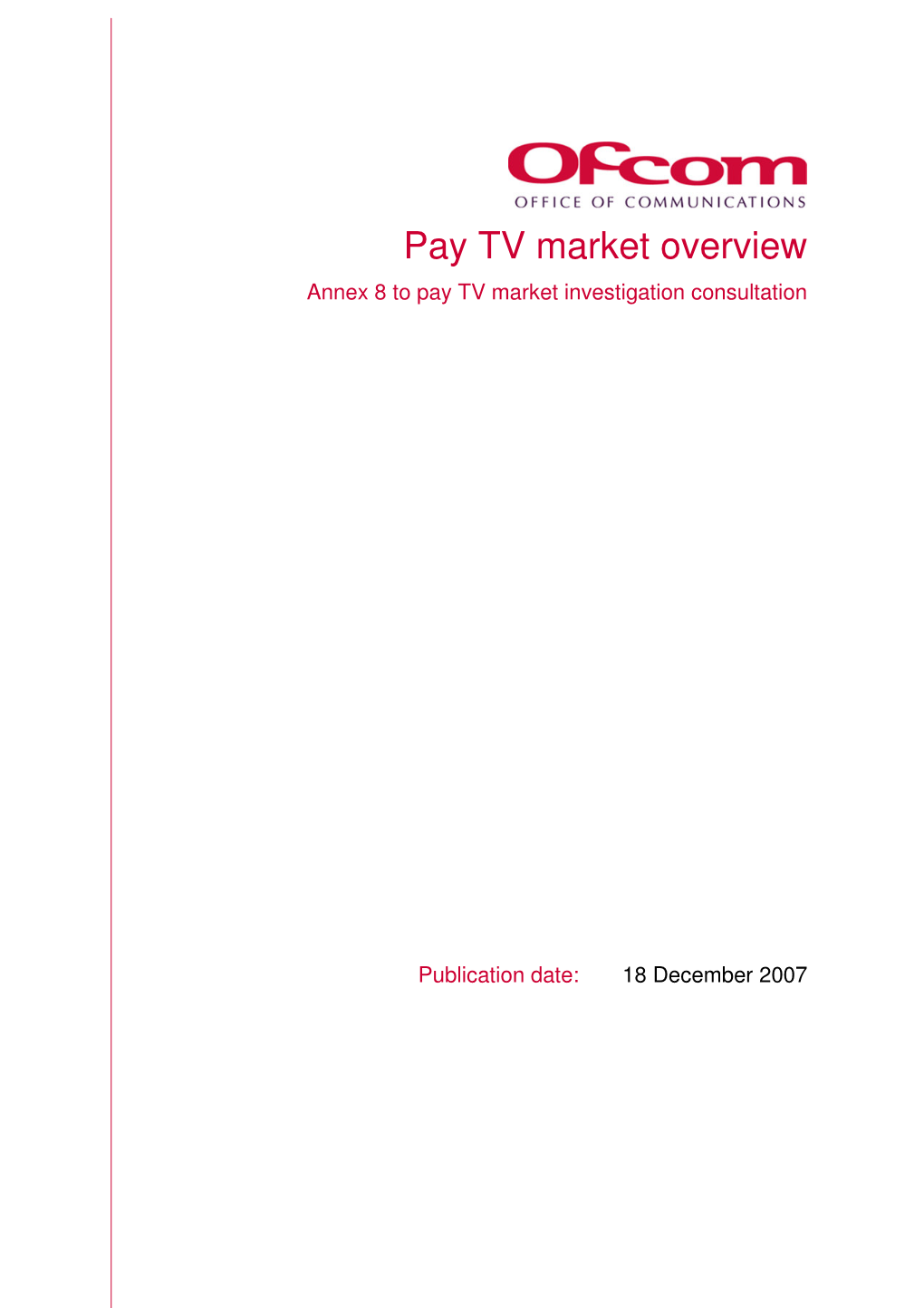 Pay TV Market Overview Annex 8 to Pay TV Market Investigation Consultation