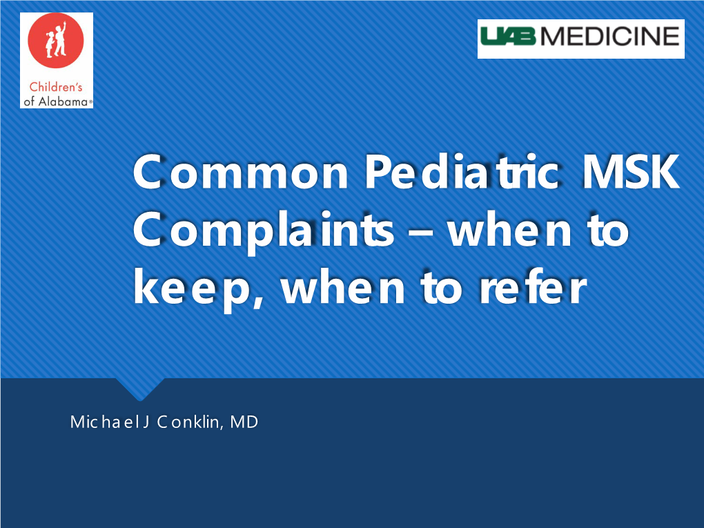 Common Pediatric MSK Complaints-When to Keep When to Refer