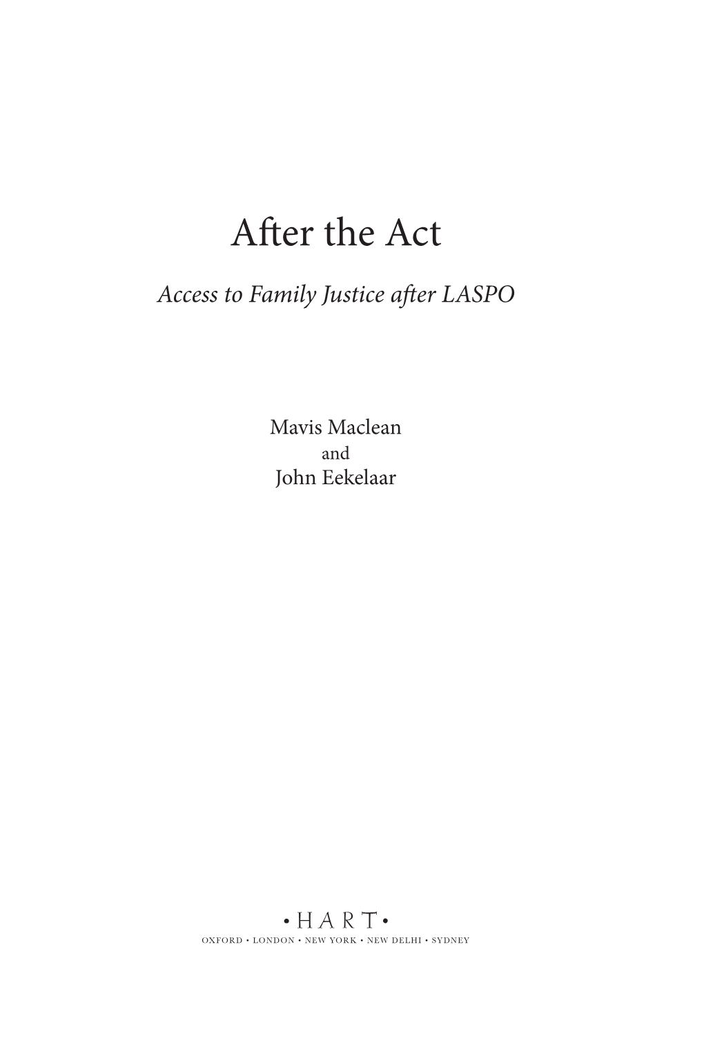 After the Act : Access to Family Justice After LASPO / Mavis Maclean, John Eekelaar