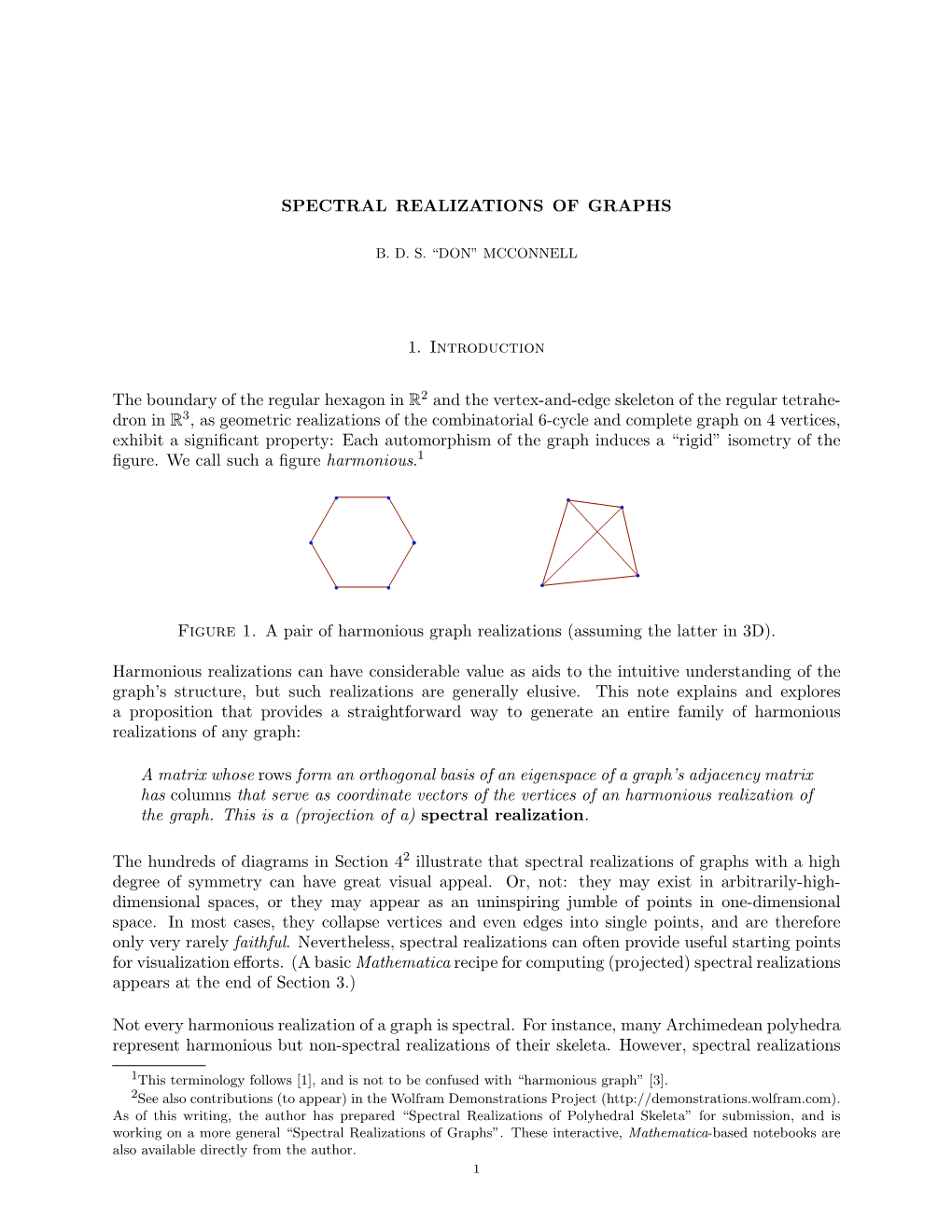 Spectral Realizations of Graphs