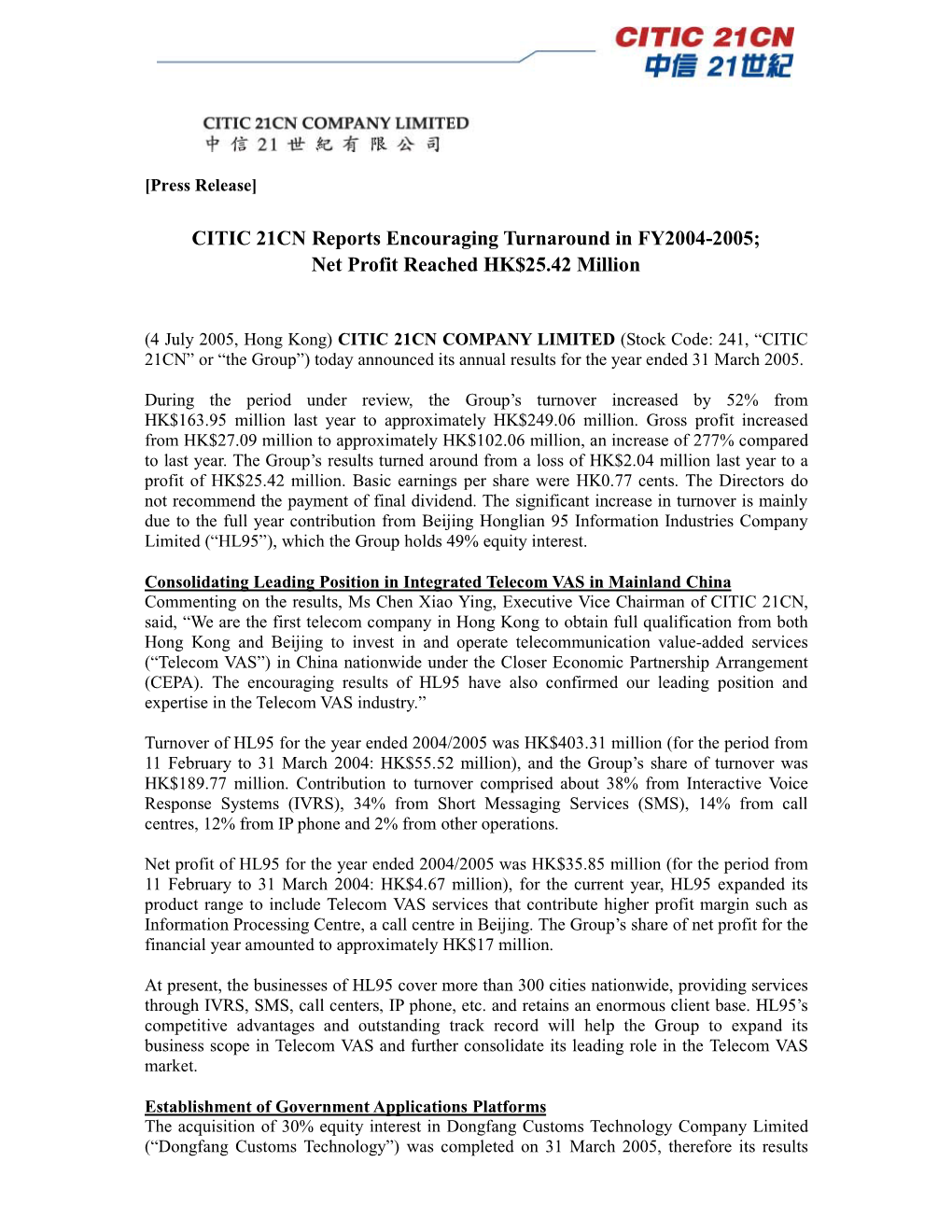 CITIC 21CN COMPANY LIMITED (Stock Code: 241, “CITIC 21CN” Or “The Group”) Today Announced Its Annual Results for the Year Ended 31 March 2005