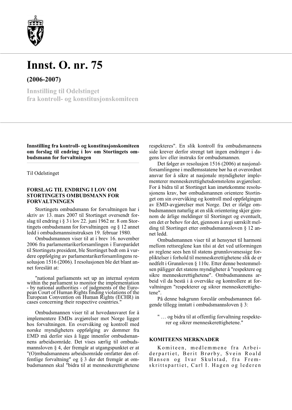 Innst. O. Nr. 75 (2006-2007) Innstilling Til Odelstinget Fra Kontroll- Og Konstitusjonskomiteen