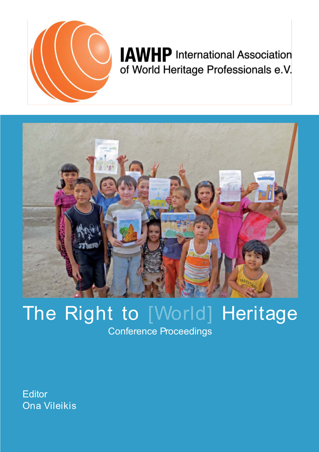 IAWHP2014 the Right to [World] Heritage Conference Proceedings