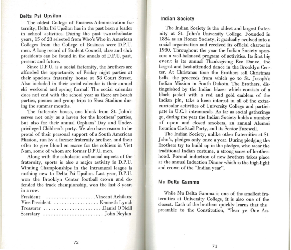 Ternity, Delta Psi Upsilon Has in the Past Been a Leader in School Activities