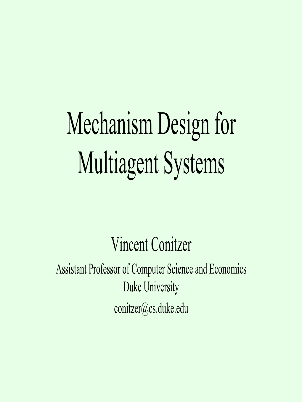 Mechanism Design for Multiagent Systems