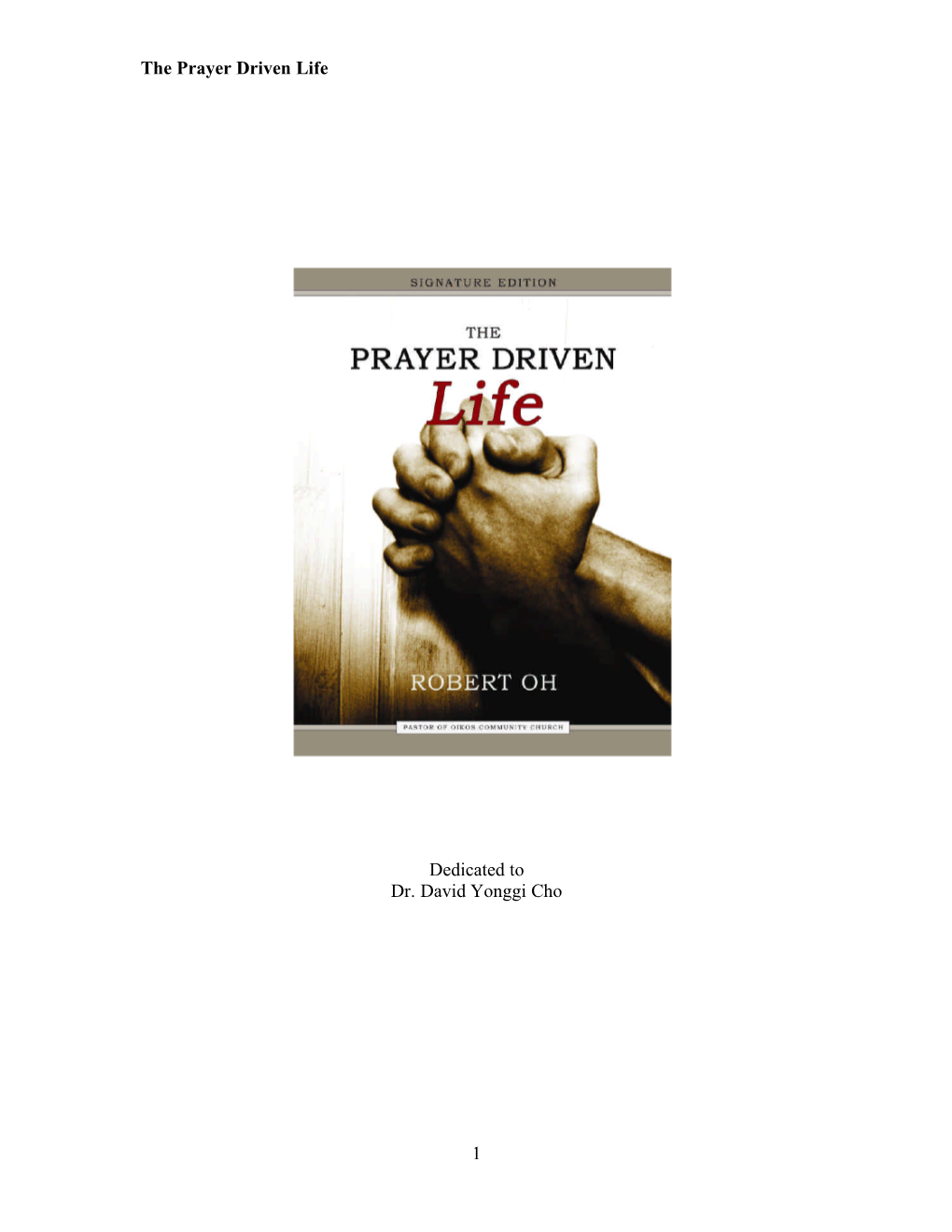 The Prayer Driven Life 1 Dedicated to Dr. David Yonggi