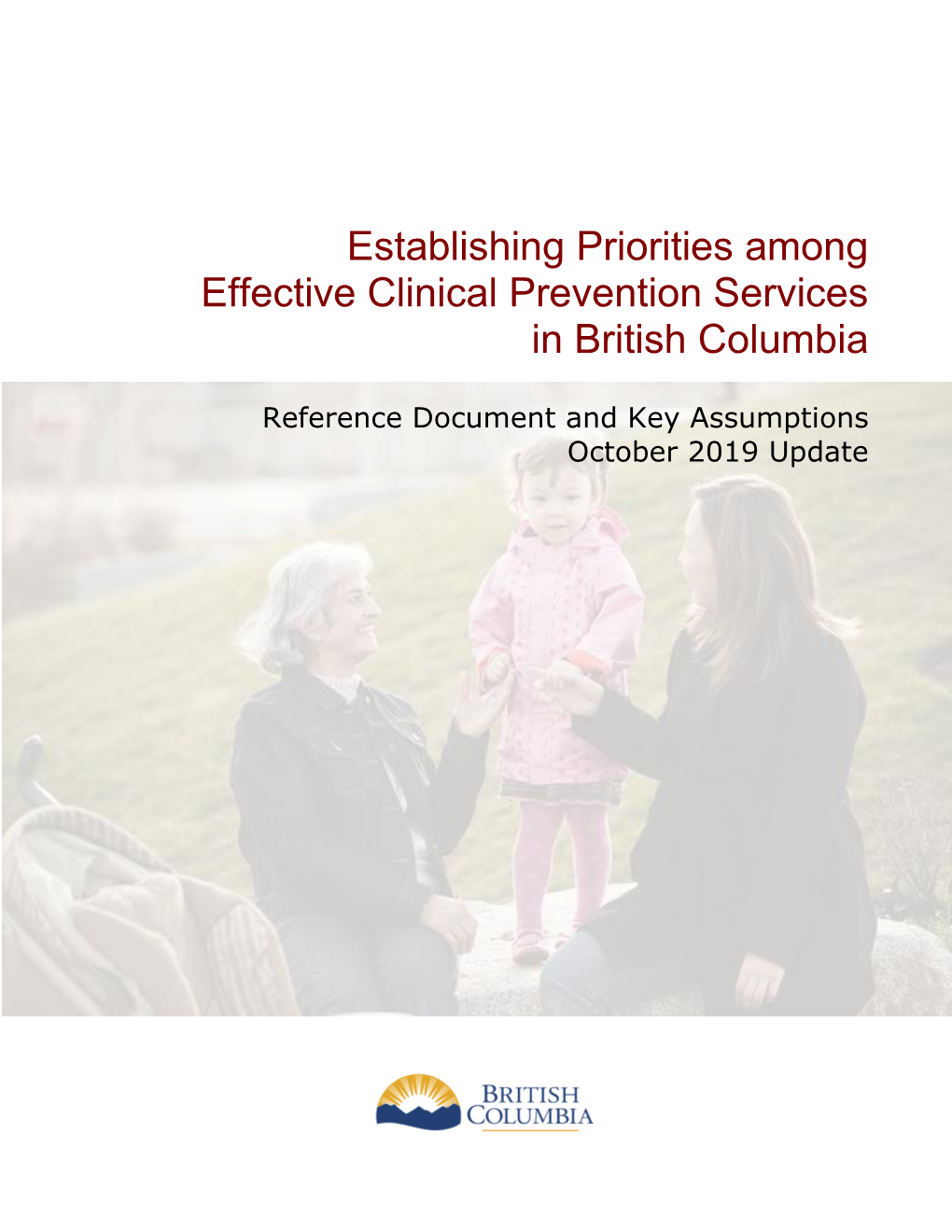 Establishing Priorities Among Effective Clinical Prevention Services in British Columbia: Reference Document and Key Assumptions