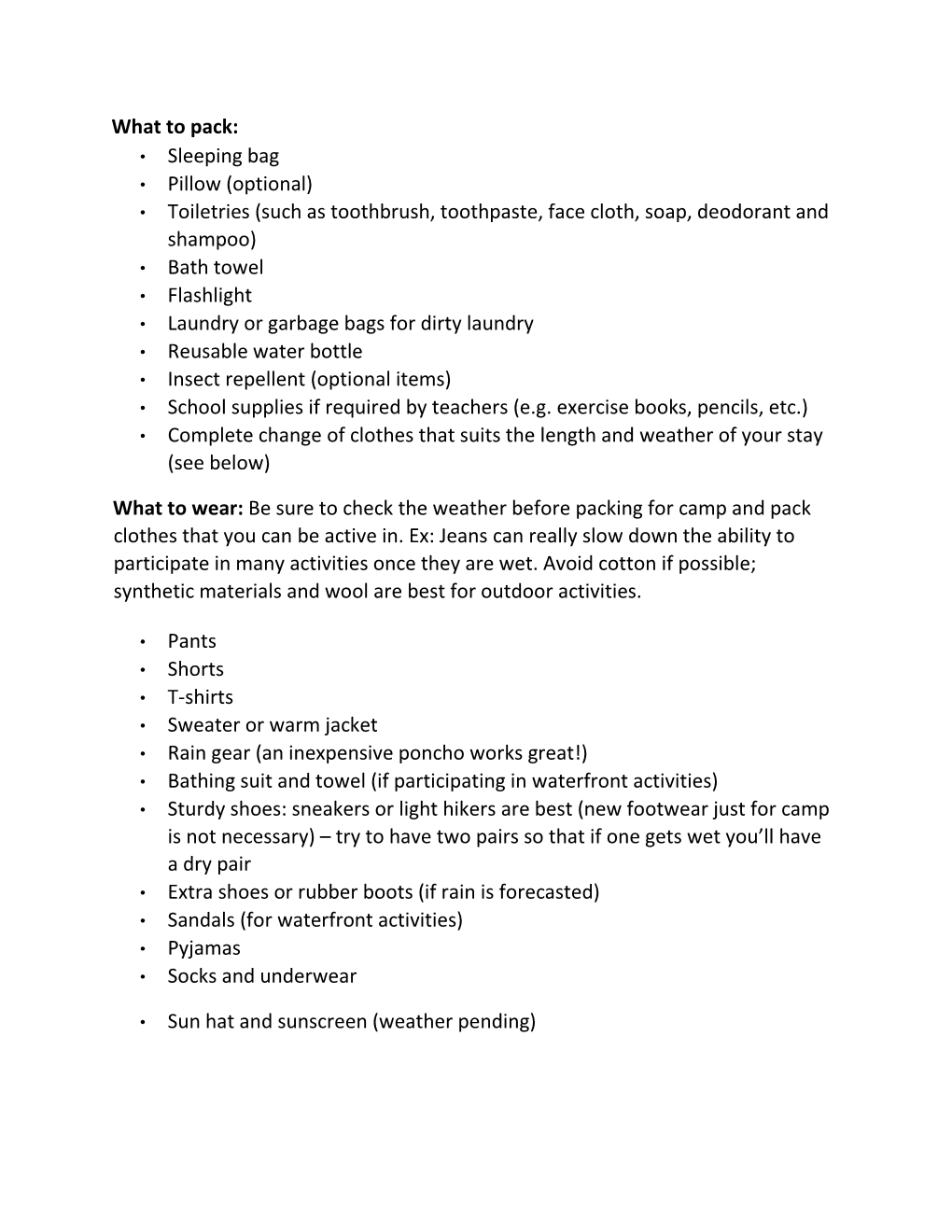 What to Pack: • Sleeping Bag • Pillow (Optional) • Toiletries (Such As Toothbrush, Toothpaste, Face Cloth, Soap, Deodorant