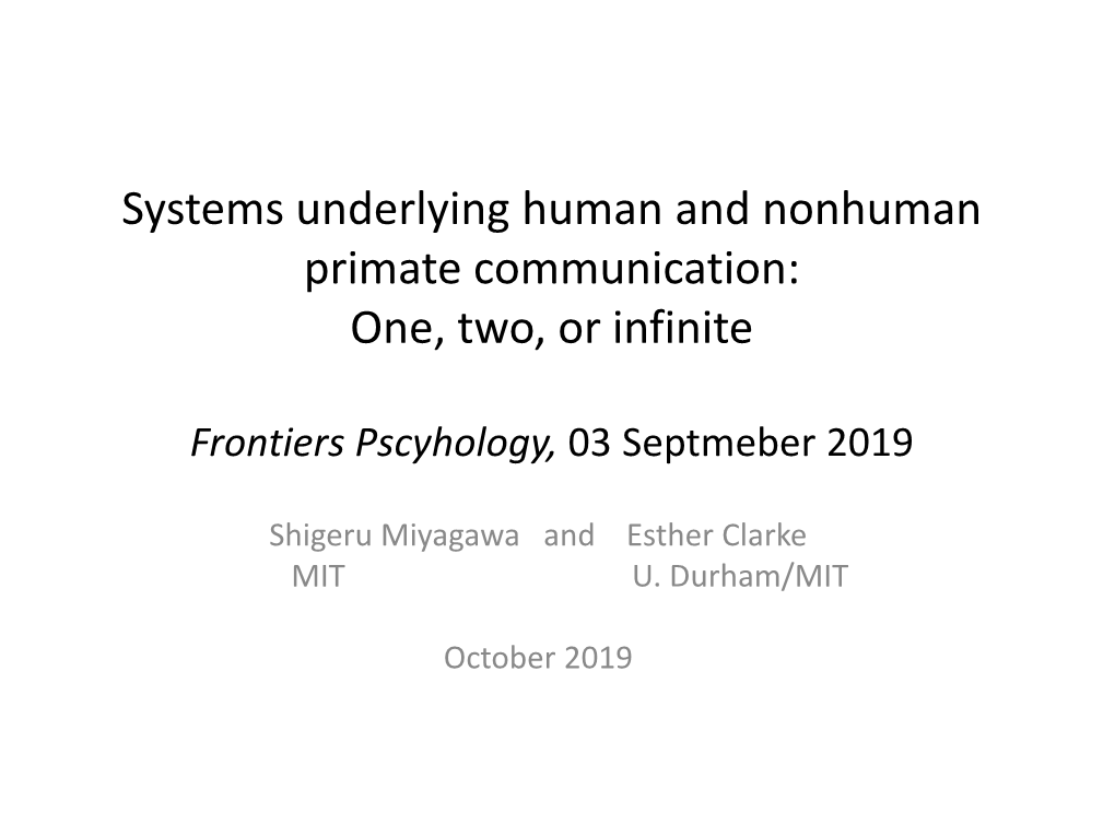 Systems Underlying Human and Nonhuman Primate Communication: One, Two, Or Infinite