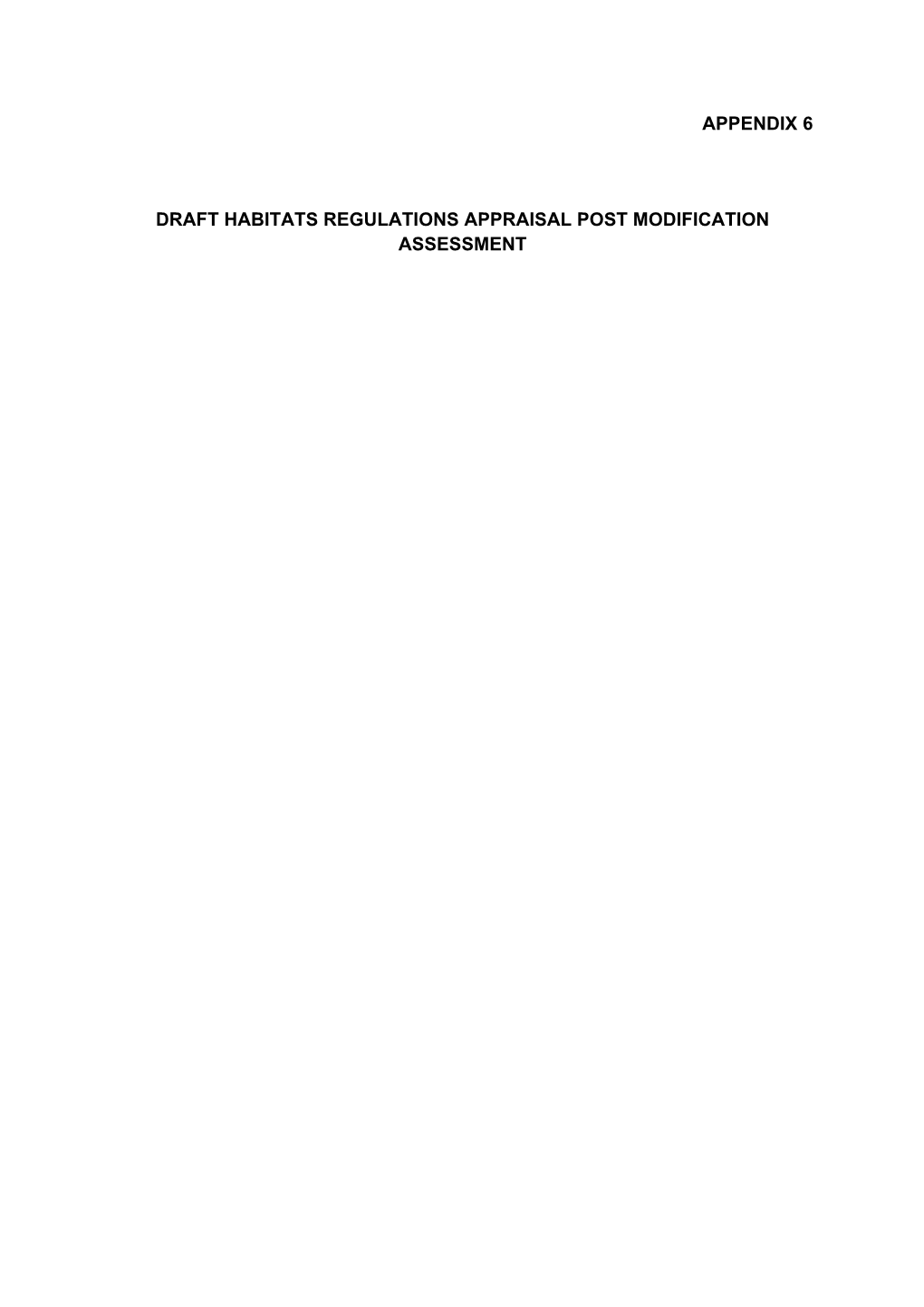 Appendix 6 Draft Habitats Regulations Appraisal Post Modification Assessment