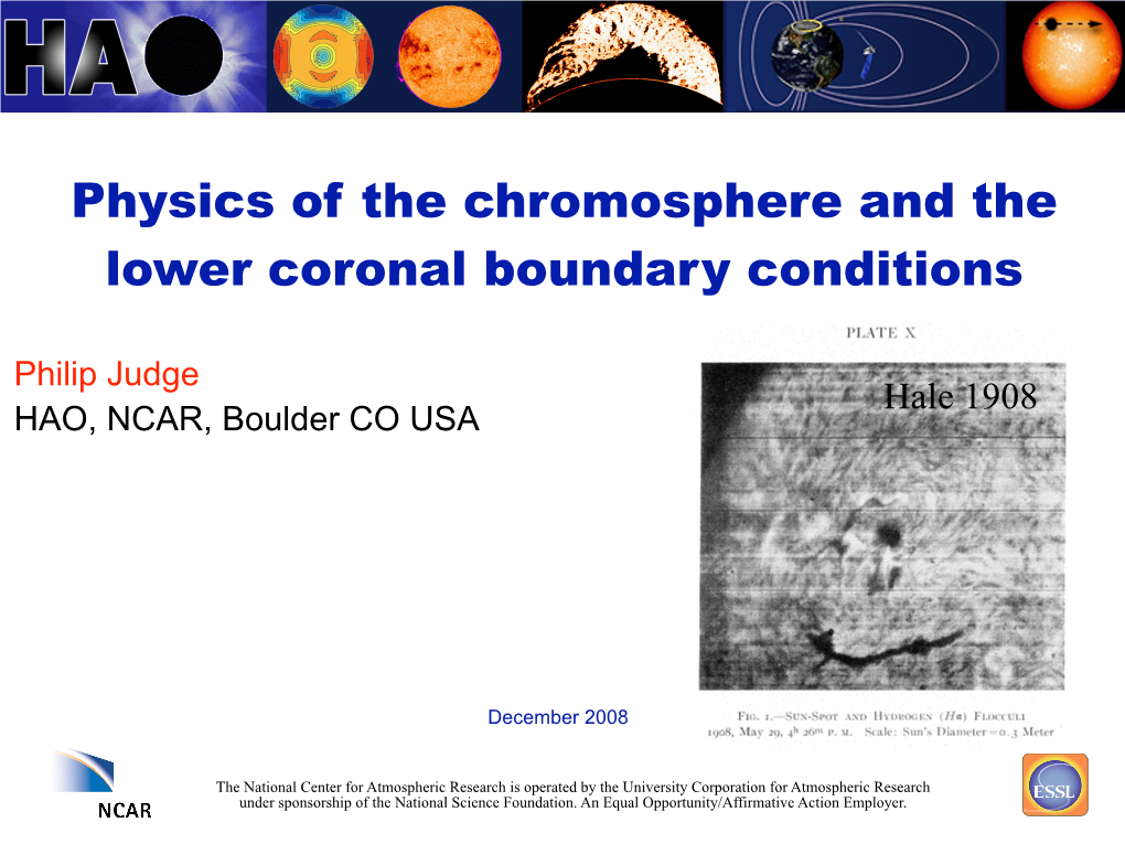 Physics of the Chromosphere and the Lower Coronal Boundary Conditions