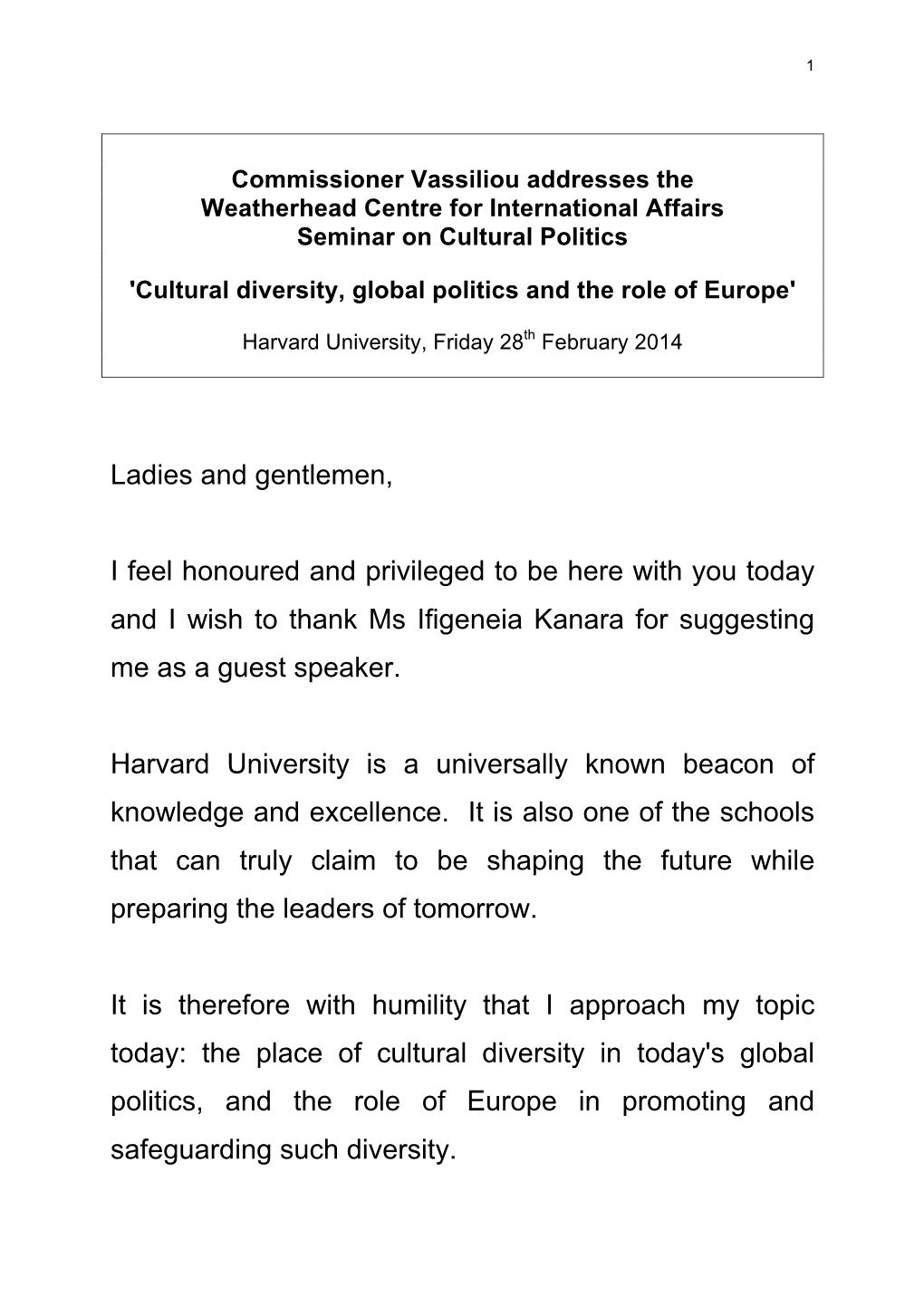 Ladies and Gentlemen, I Feel Honoured and Privileged to Be Here with You Today and I Wish to Thank Ms Ifigeneia Kanara for Sugge