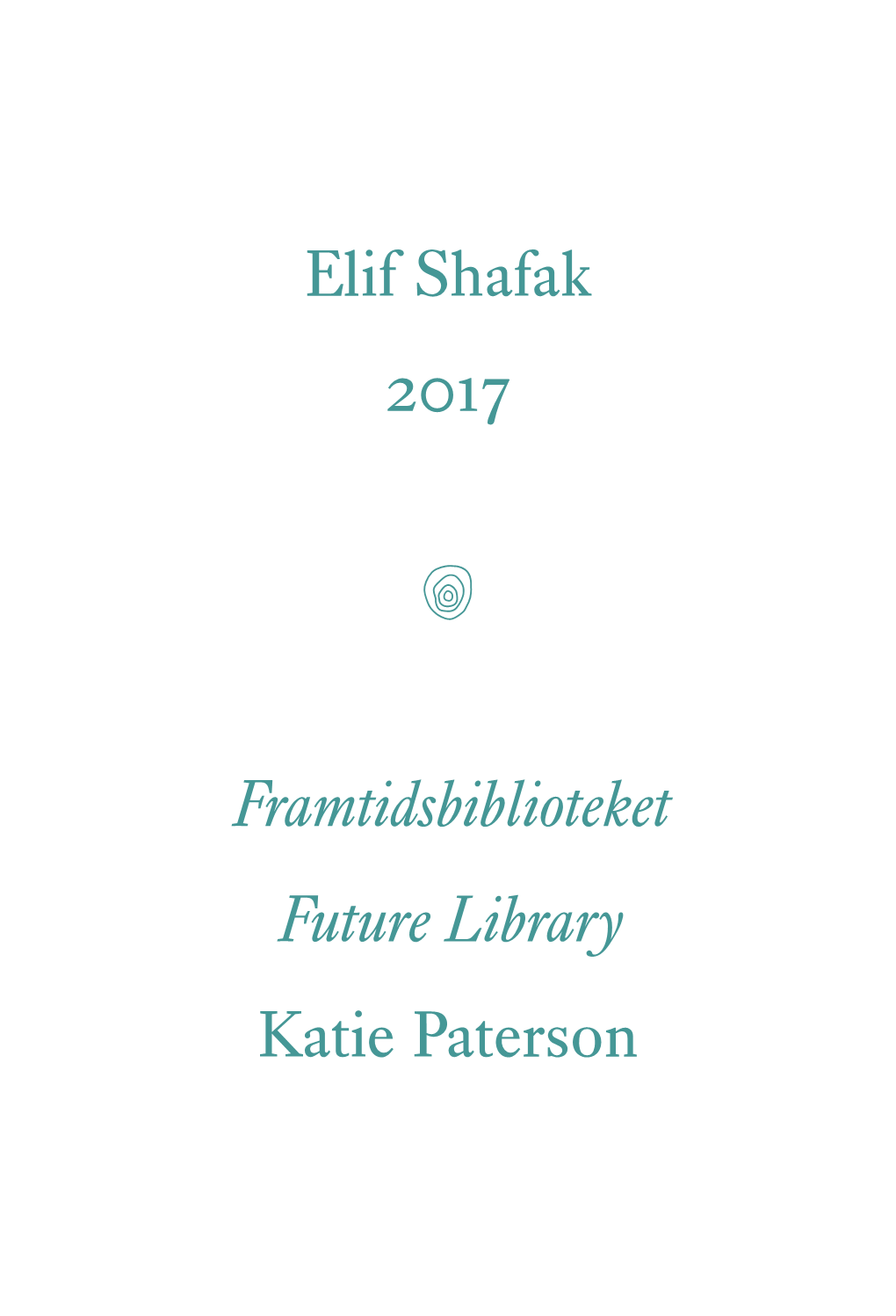 Elif Shafak 2017 Katie Paterson Future Library Framtidsbiblioteket