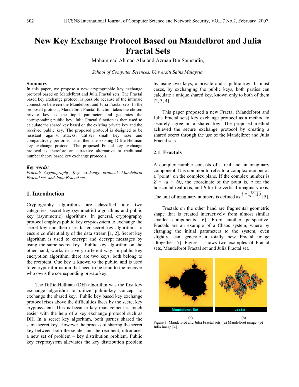 New Key Exchange Protocol Based on Mandelbrot and Julia Fractal Sets Mohammad Ahmad Alia and Azman Bin Samsudin