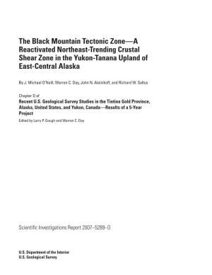 The Black Mountain Tectonic Zone—A Reactivated Northeast-Trending Crustal Shear Zone in the Yukon-Tanana Upland of East-Central Alaska