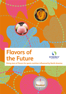 Flavors of the Future Rising Stars of Flavors for Sports Nutrition Influenced by North America a Journey of Discovery Your New Flavor Forecast
