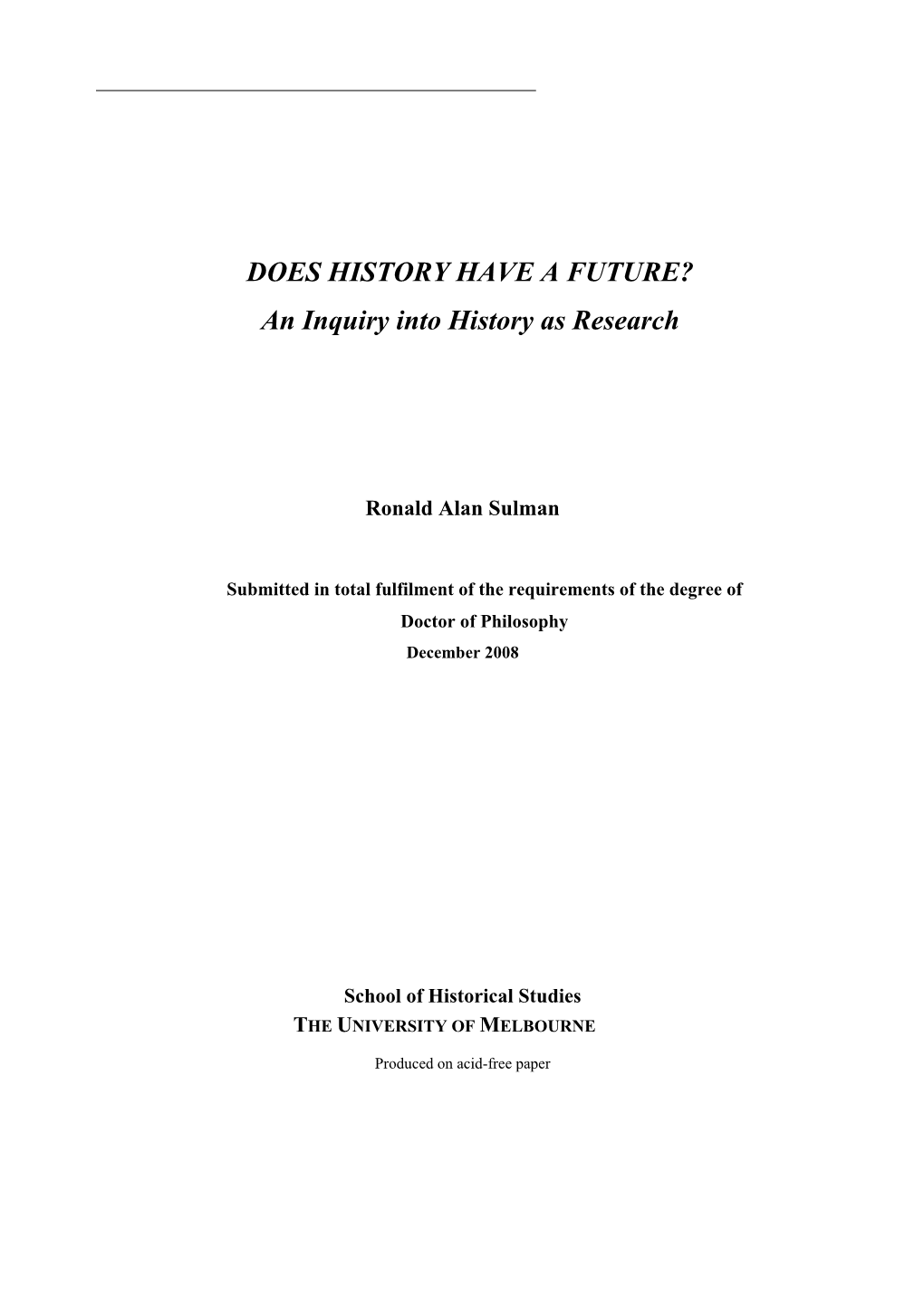 DOES HISTORY HAVE a FUTURE? an Inquiry Into History As Research