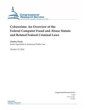 Cybercrime: an Overview of the Federal Computer Fraud and Abuse Statute and Related Federal Criminal Laws
