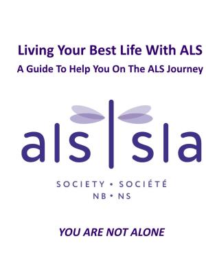 Living Your Best Life with ALS a Guide to Help You on the ALS Journey