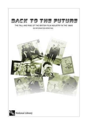 The Future: the Fall and Rise of the British Film Industry in the 1980S