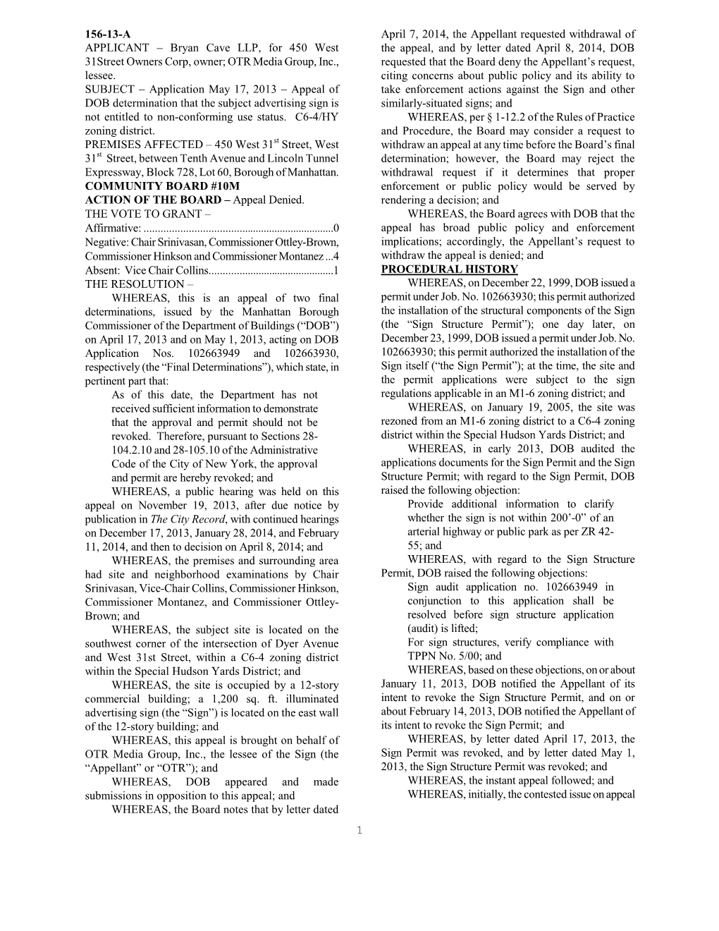 1 156-13-A APPLICANT – Bryan Cave LLP, for 450 West 31Street Owners Corp, Owner; OTR Media Group, Inc., Lessee. SUBJECT – Ap