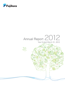 Fujikura Ltd. ANNUAL REPORT 2012 “Tsunagu” Technologies