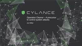 Operation Cleaver – a Precursor to Control System Attacks Jon Miller Agenda
