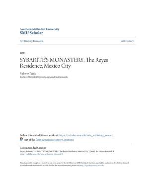 SYBARITE's MONASTERY: the Reyes Residence, Mexico City Roberto Tejada Southern Methodist University, Rtejada@Mail.Smu.Edu
