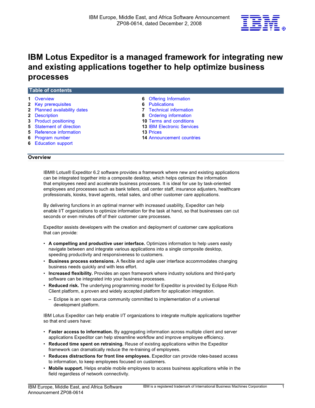 IBM Lotus Expeditor Is a Managed Framework for Integrating New and Existing Applications Together to Help Optimize Business Processes