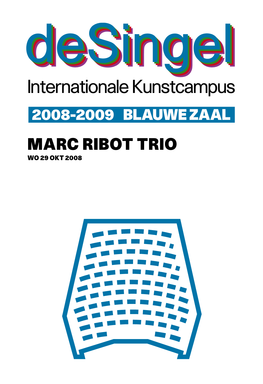 Marc Ribot Trio Wo 29 Okt 2008 Tickets@Desingel.Be T +32 (0)3 248 28 28 F +32 (0)3 248 28 00