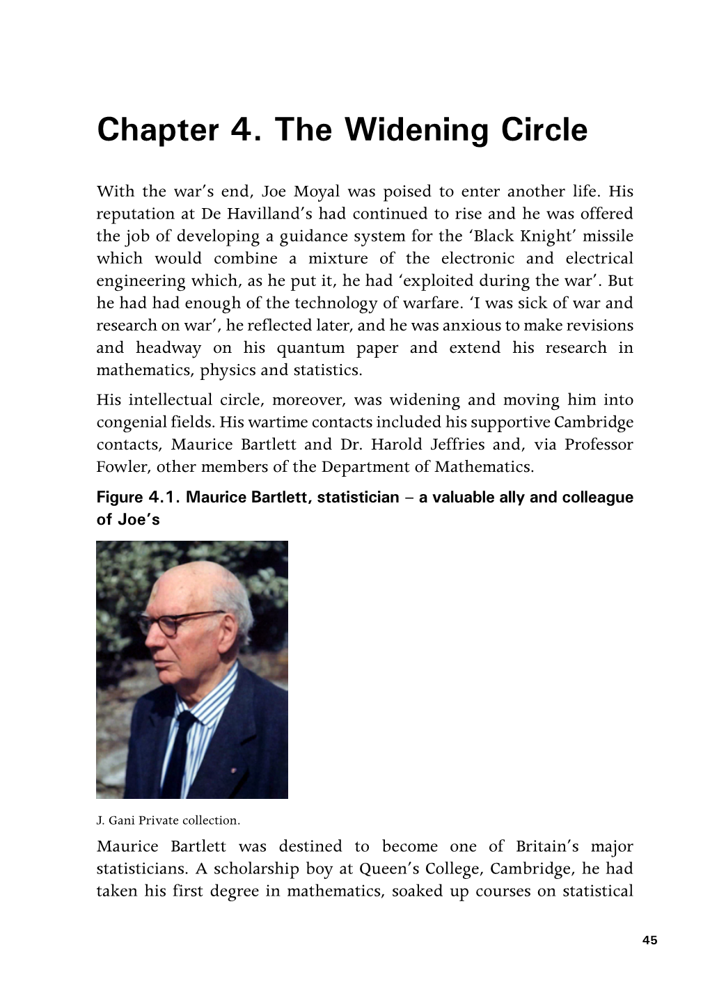 Maverick Mathematician And, As He Put It, ‘Moyal’S More General Knowledge of European Work in the Theory of Stochastic Processes Was a Considerable Stimulus to Me’