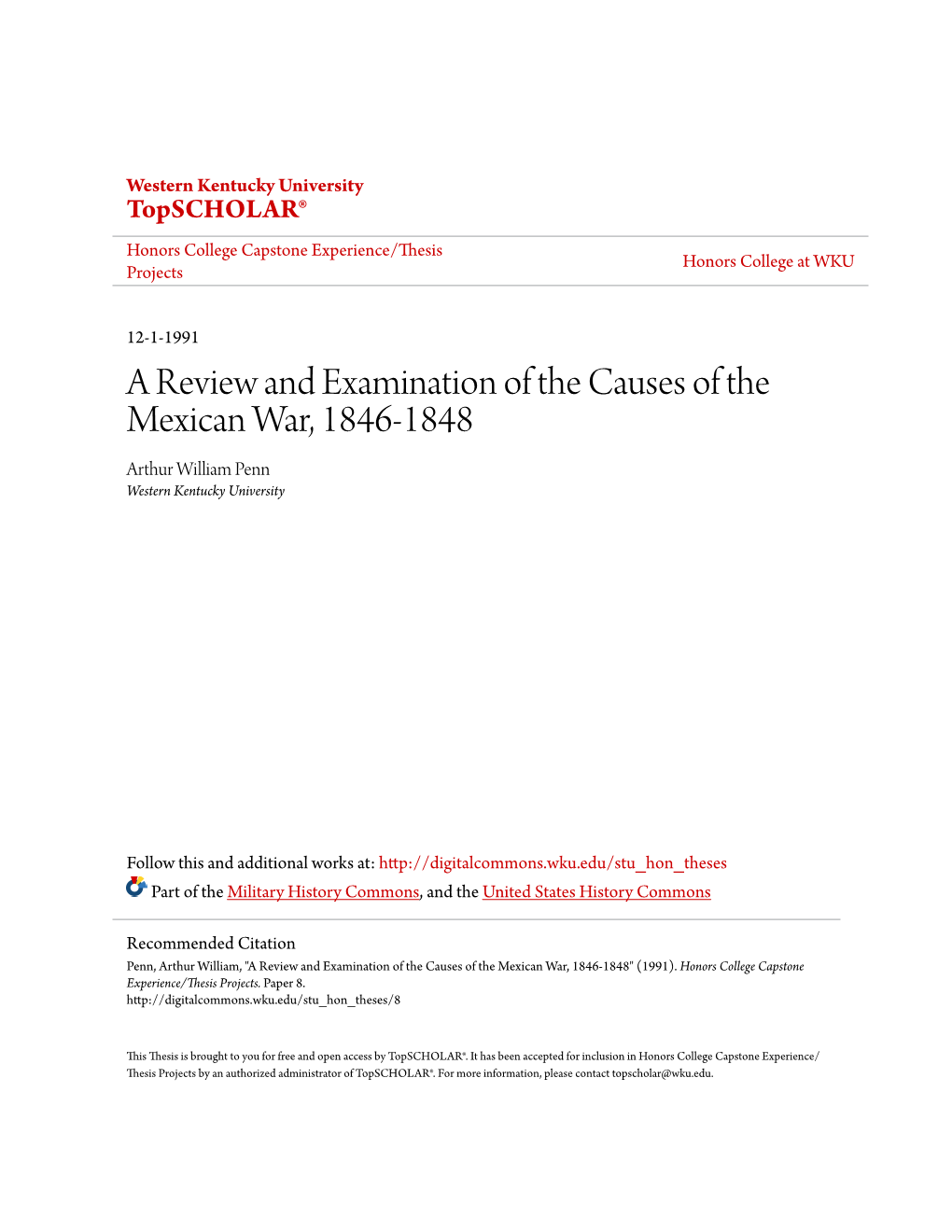 A Review and Examination of the Causes of the Mexican War, 1846-1848 Arthur William Penn Western Kentucky University