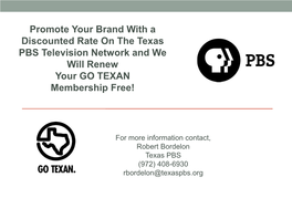 Promote Your Brand with a Discounted Rate on the Texas PBS Television Network and We Will Renew Your GO TEXAN Membership Free!