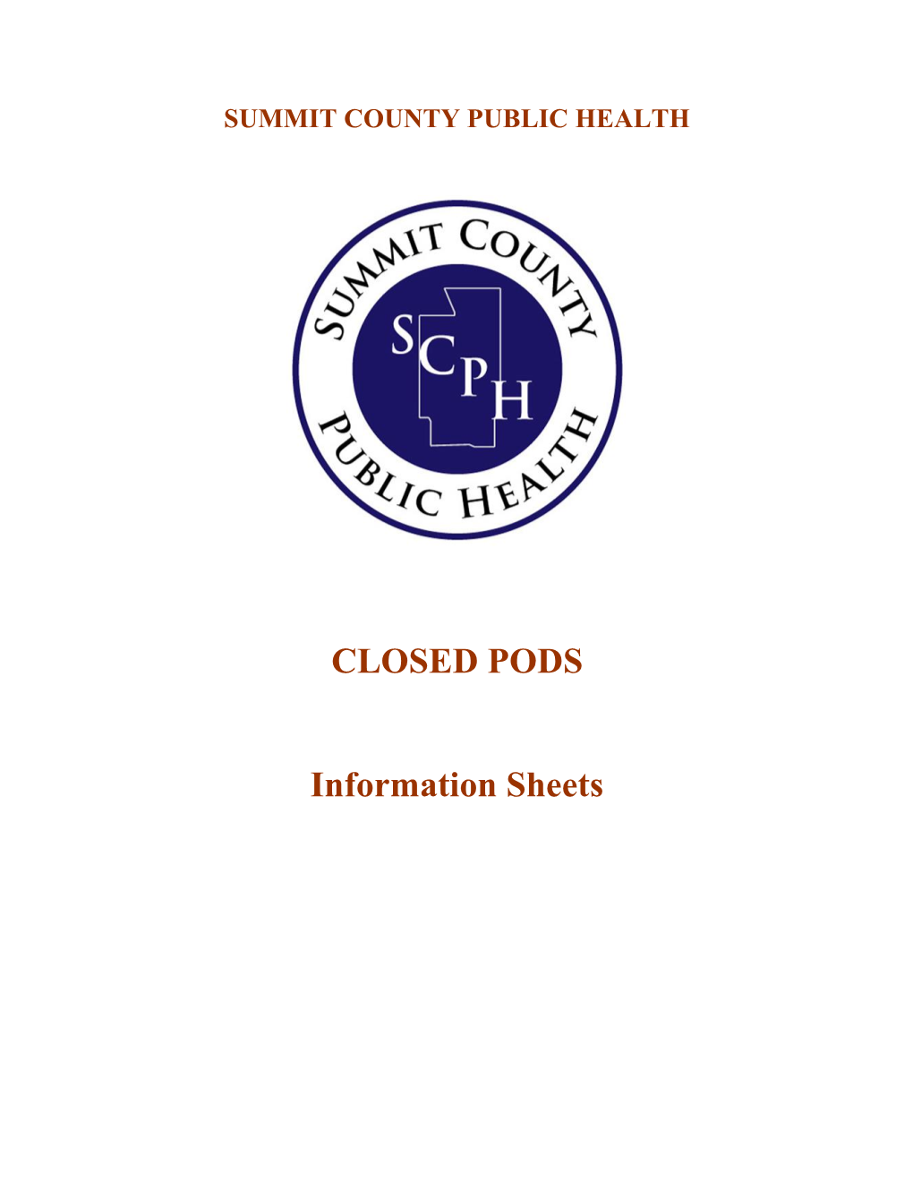 CLOSED PODS Information Sheets