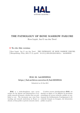 THE PATHOLOGY of BONE MARROW FAILURE Roos Leguit, Jan G Van Den Tweel