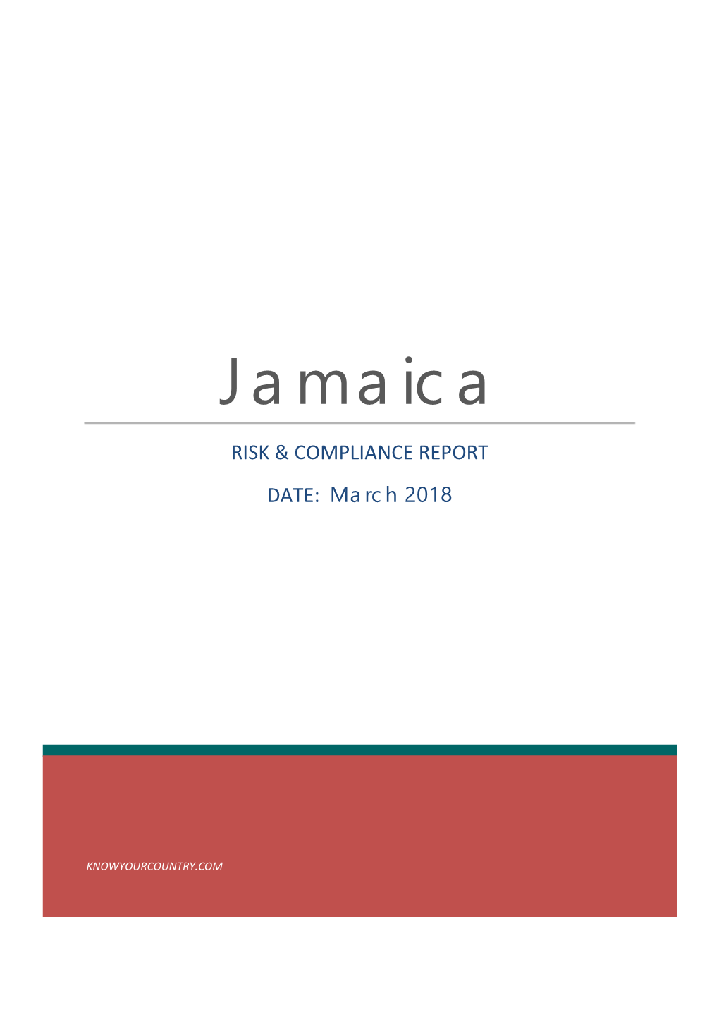 Jamaica RISK & COMPLIANCE REPORT DATE: March 2018