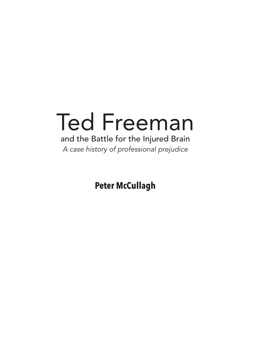 Ted Freeman and the Battle for the Injured Brain: A