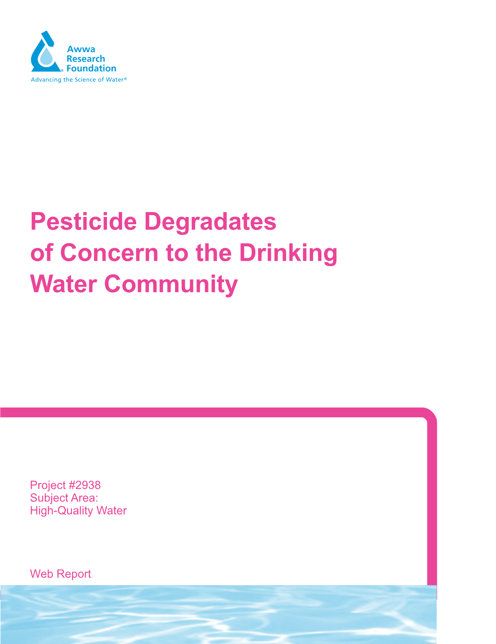 Pesticide Degradates of Concern to the Drinking Water Community