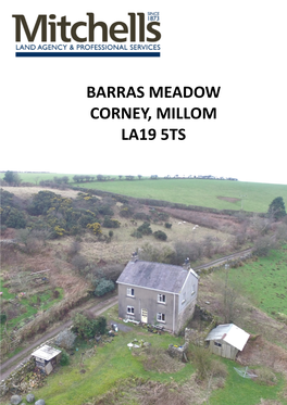 BARRAS MEADOW CORNEY, MILLOM LA19 5TS LOCATION: Barras Meadows Is Accessed a Short Drive from the A595 Along a Bridleway